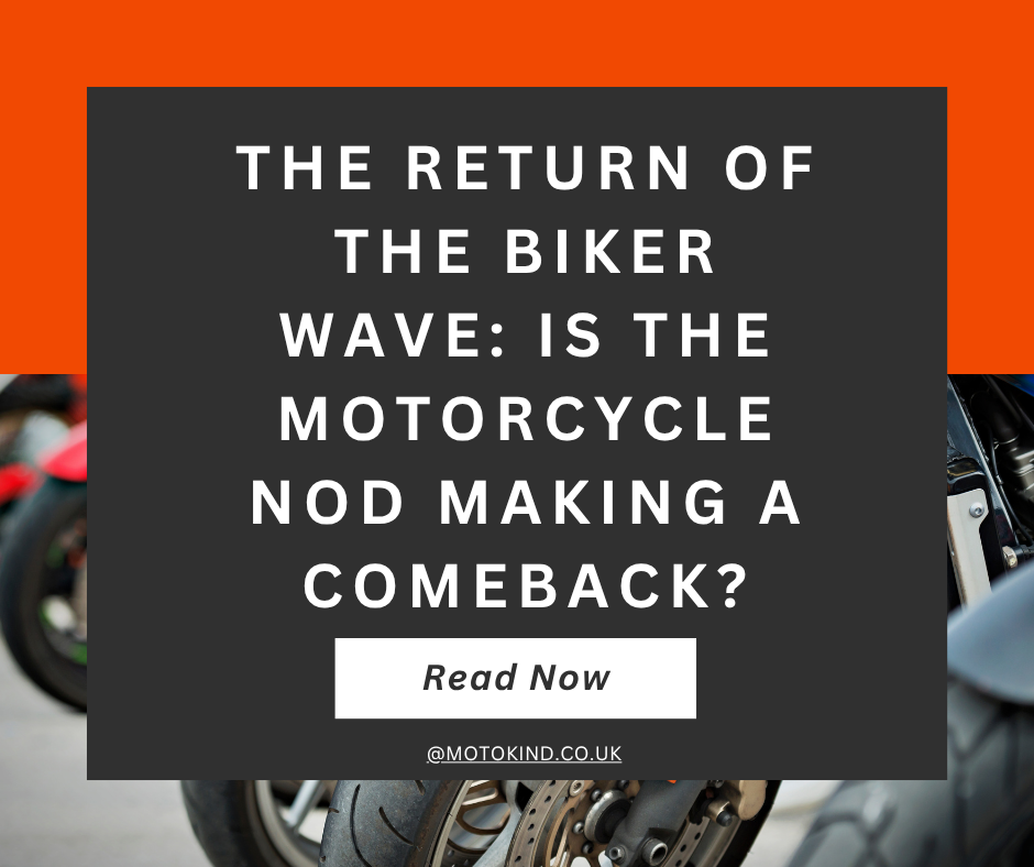 The Return of the Biker Wave: Is the Motorcycle Nod Making a Comeback?