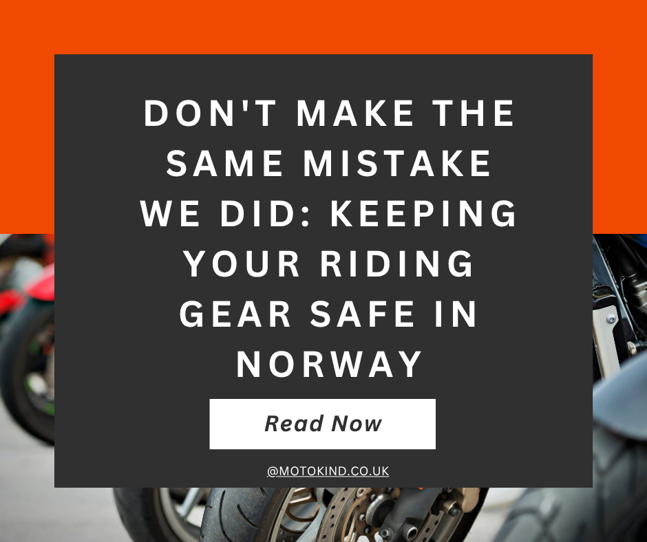 Don’t Make the Same Mistake We Did: Keeping Your Riding Gear Safe in Norway