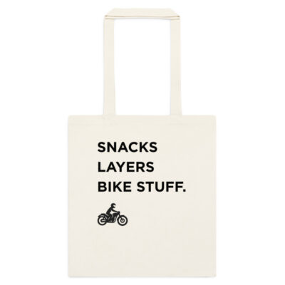Snacks. Layers. Bike Stuff. Tote Bag