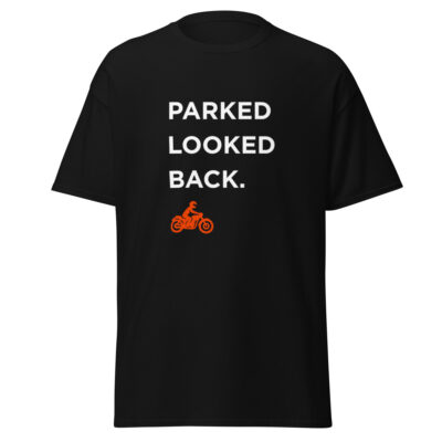 Parked. Looked Back. Motorcycle T-Shirt